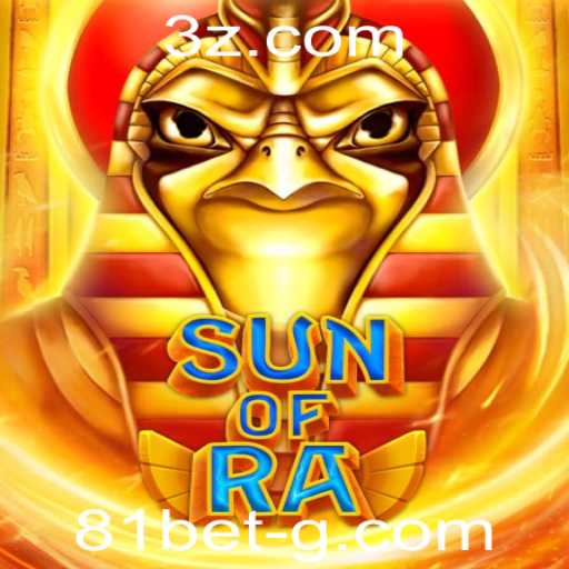 Explorando SunofRa: Um Excitante Jogo de Apostas com 81 Bet